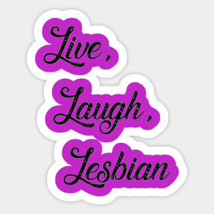 Live Laugh Lesbian Sticker